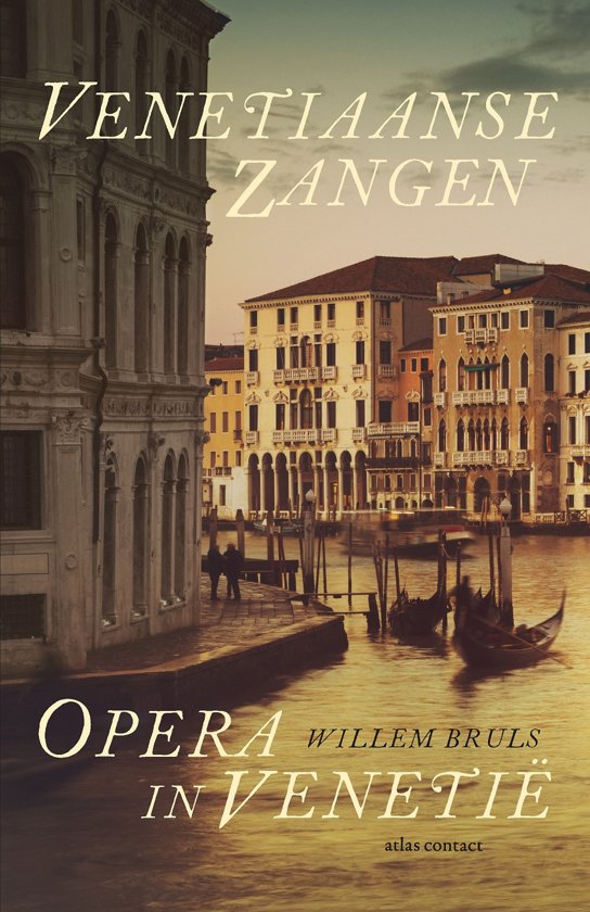 Venetiaanse Zangen - Opera in Venetië - Willem Bruls
